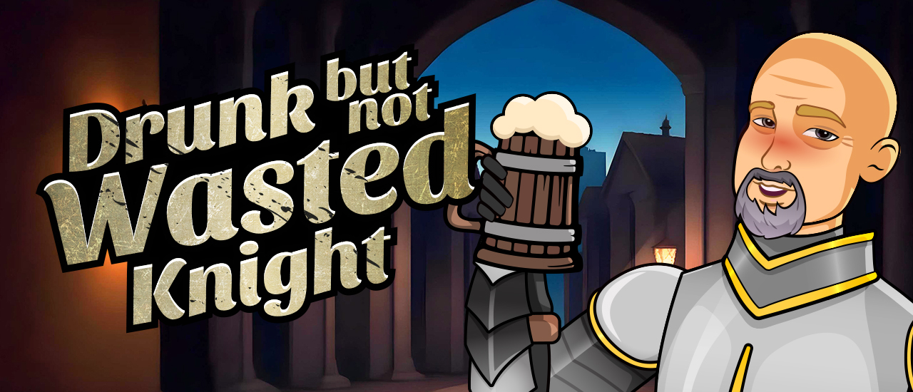 Drunk But Not Wasted Knight screenshot