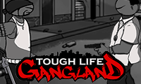 Tough Life Gang Land thumbnail