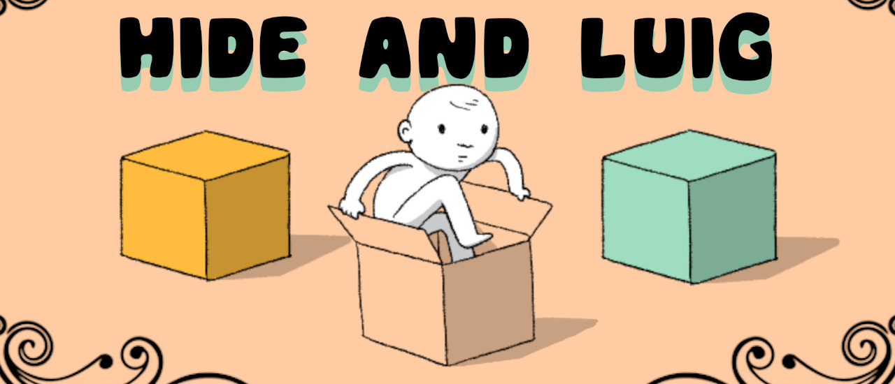 Hide and Luig
