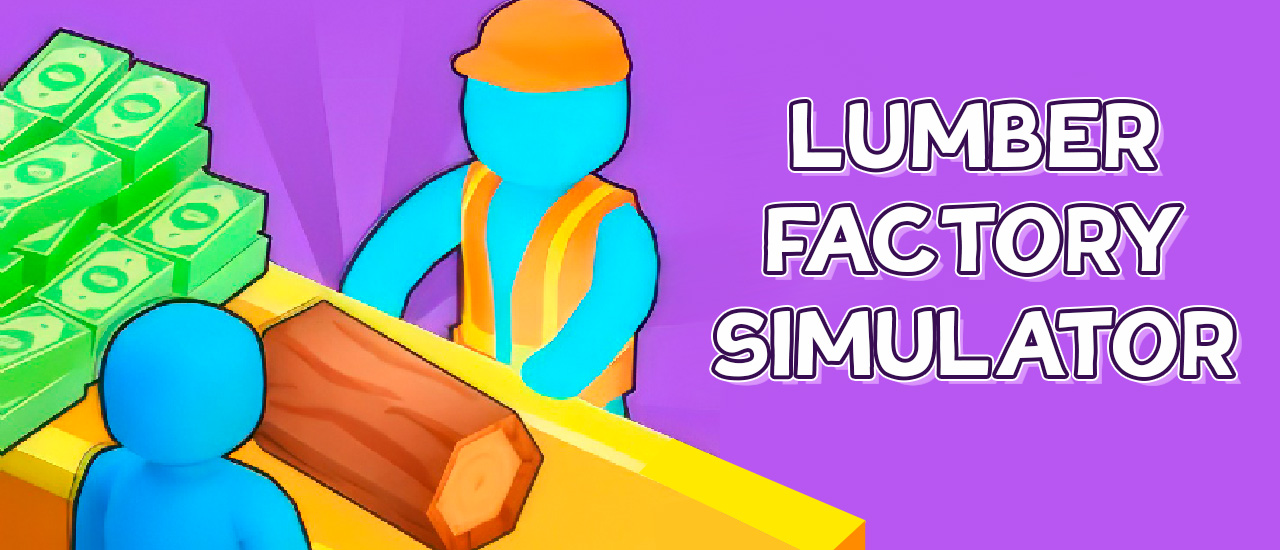 Lumber Factory Simulator